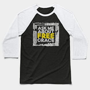 Ask Me About Free Grace - Yellow Baseball T-Shirt